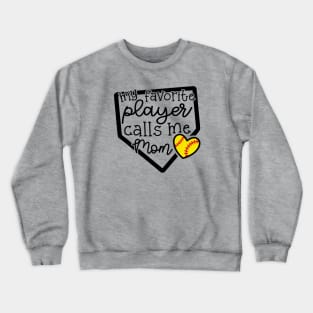 My Favorite Player Calls Me Mom Softball Cute Funny Crewneck Sweatshirt